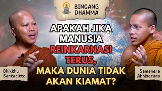 Kapan KIAMAT Jika Manusia Terus REINKARNASI? Pandangan Agama Buddha I B. Santacitto & S. Abhisarano