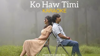 KO HAW TIMI | PRASHANT EZEKIEL RAI | KARAOKE