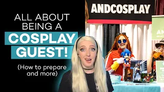 BEING A COSPLAY GUEST: How I prepared and what I learned