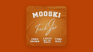 Mooski, Chris Brown & A Boogie wit da Hoodie - Track Star (Remix) [feat. Yung Bleu] [Clean]