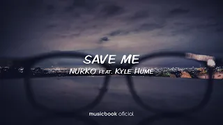 NURKO - Save Me feat. Kyle Hume (Sub Español)