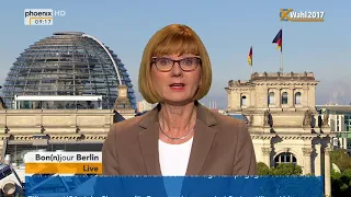 Bon(n)jour Berlin: Martina Fietz u.a. über mögliche Koalitionen zur Bundestagswahl am 18.09.2017
