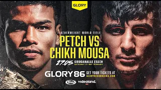 GLORY 86: Petch vs. Chikh Mousa on Sat., May 27, 2023 at 2 p.m. ET LIVE on Fight Network