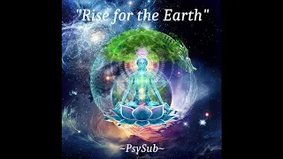 Rise for the Earth - Psybient /Downtempo Mix (80 to 110 bpm)