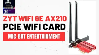 Mic-Bot Product Reviews: ZYT WiFi 6E Intel AX210 PCIe WiFi Card Unbox, Install & Speed Test