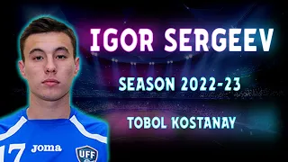 IGOR SERGEEV ● STRIKER ● SEASON 2022/23 ● TOBOL KOSTANAY