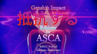 Genshin Impact Anime Opening 17 | 【Asca - Resister】