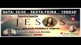 PALESTRA: JESUS: UMA VISÃO HISTÓRICA E RELIGIOSA