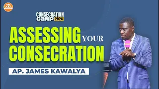 ASSESSING YOUR CONSECRATION || CONSECRATION CAMP | DAY 2 | AP. JAMES KAWALYA  | 11th.01.2024 |