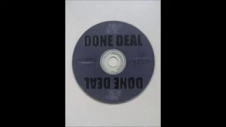 Done Deal - Too Late Now