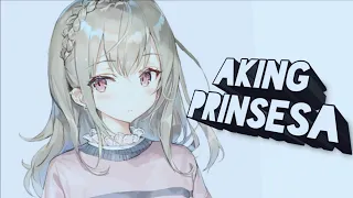 🎵Nightcore 🎧🎶 ~ aking prinsesa