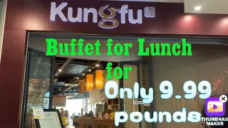 Kung fu buffet at Kingston for only 9.99£