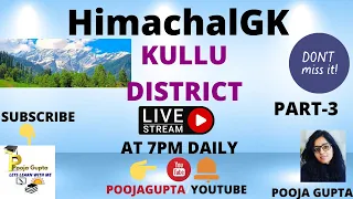 KULLU DISTRICT  / GEOGRAPHY / Himachal GK /  PART-3/  FOR ALL COMPETITIVE EXAMS /  By Pooja Gupta