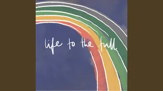 Life to the full