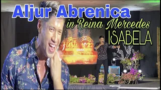 ALJUR ABRENICA IN REINA MERCEDES TOWN FIESTA 2022 - ISABELA, PHILIPPINES | John She-na
