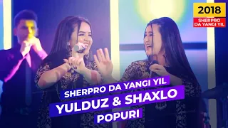 Yulduz Jumaniyozova  &  Shaxlo Salayeva -Popuri