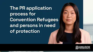 The PR application process for Convention Refugees and persons in need of protection
