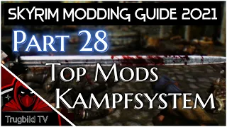 Top Mods für das Kampfsystem (Skyrim Modding-Guide 2021) Part 28