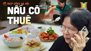 Dịch vụ nấu cỗ thuê tại Hà Nội | Nhịp sống Hà Nội