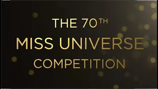 THE 70th MISS UNIVERSE COMPETITION IS IN…