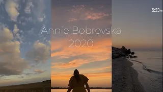 Annie Bobrovska - 2020 (Mood Video)