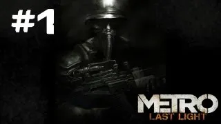 Metro Last Light Gameplay Walkthrough - Part 1 - Prologue