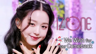 [ We Wish For Your Comeback #3 ] IZ*ONE #IZONE | SINCE 2018 ~ 2021