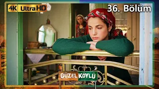 Güzel Köylü 36. Bölüm (4K Ultra HD)