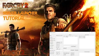 TUTORIAL ON THE LATEST SERVER LAUNCHER FOR FAR CRY 2 BY CLAYPIGEON