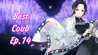 Best Coub Ep.14 | anime amv / gif / mycoubs / аниме / mega coub / music / movies / games.