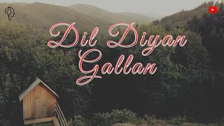 Dil Diyan Gallan | Tiger Zinda Hai | Atif Aslam | SOFT REVERB | USE HEADPHONES🎧🎧🎧🎧🎧🎧