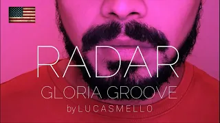 RADAR 🔊 - Gloria Groove (English version by Lucas Mello)