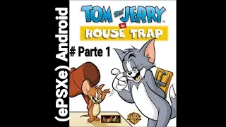 Tom In Jerry House Trap (ePSXe) Android # Parte 1