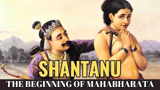 Shantanu - The Beginning Of Mahabharata