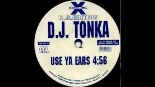 Dj Tonka - Use Ya Ears