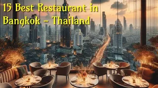 Top 15 Restaurant in Bangkok - Thailand