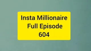 Insta Millionaire Full Episode 604 #instamillionaire #lucky #pocketfm