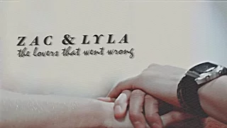 Zac & Lyla | The Lovers That Went Wrong