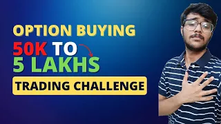 Turning 50 thousand to 5 Lakhs with Option Buying Challenge Also Withdrawing 10k Every Month