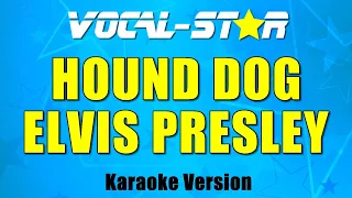 Elvis Presley - Hound Dog (Karaoke Version) with Lyrics HD Vocal-Star Karaoke