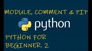 What is Module, PIP & Comment, Python for Beginner-2