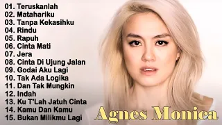 AGNES MONICA | KUMPULAN LAGU SEDIH AGNES MO | TERUSKANLAH | MATAHARIKU | TANPA KEKASIHKU