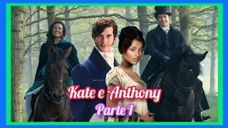 A HISTÓRIA DE KATE E ANTHONY PARTE 1