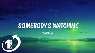 [ Loop 1Hour ]  Rockwell - Somebody's Watching Me (Lyrics) | i always feel like somebody's watching