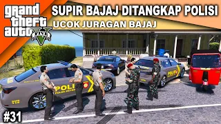 SUPIR BAJAJ DITANGKEP POLISI BERANTEM SAMA TNI - UCOK JURAGAN BAJAJ - GTA 5 REAL LIFE #31