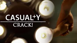 CASUALTY | Crack!