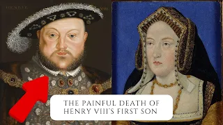 The PAINFUL Death Of Henry VIII's First Son