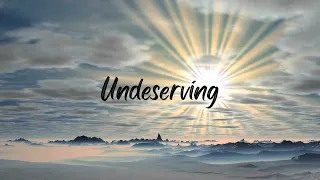 Undeserving - Original Worship Music - Official Lyric Video - Original Song by Jessica Tozer