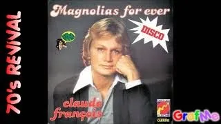 CLAUDE FRANCOIS " Magnolias for ever " Radio Mix Remix.