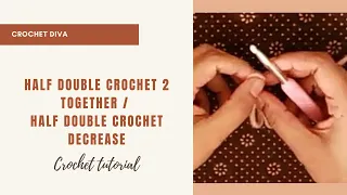 Half Double Crochet Two Together (hdc2tog)